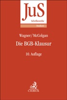 Dieder, Uw Diederichsen, Uwe Diederichsen, Peter McColgan, Peter (Dr.) McColgan, Gerhard Wagner... - Die BGB-Klausur