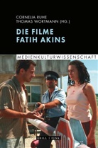 Cornelia Ruhe, Wortmann, Thomas Wortmann - Die Filme Fatih Akins