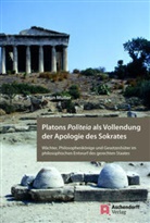 Armin Müller - Platons Politeia als Vollendung der Apologie des Sokrates