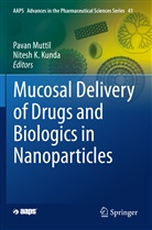 K Kunda, K Kunda, Nitesh K. Kunda, Pava Muttil, Pavan Muttil - Mucosal Delivery of Drugs and Biologics in Nanoparticles