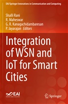 P. Jayarajan, G. R. Kanagachidambaresan, Maheswar, R Maheswar, R. Maheswar, G R Kanagachidambaresan et al... - Integration of WSN and IoT for Smart Cities