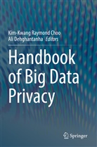 Kim-Kwang Raymond Choo, Dehghantanha, Dehghantanha, Ali Dehghantanha, Kim-Kwan Raymond Choo, Kim-Kwang Raymond Choo - Handbook of Big Data Privacy