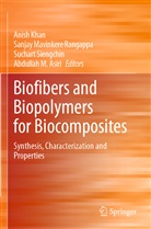 Abdullah M. Asiri, Anish Khan, Sanja Mavinkere Rangappa, Sanjay Mavinkere Rangappa, Suchart Siengchin, Suchar Siengchin et al - Biofibers and Biopolymers for Biocomposites