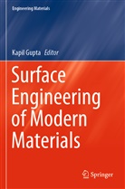 Kapi Gupta, Kapil Gupta - Surface Engineering of Modern Materials