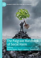 Pamela Davies, Pau Leighton, Paul Leighton, Paul S. Leighton, Pau S Leighton, Tanya Wyatt - The Palgrave Handbook of Social Harm