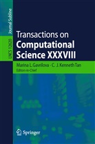 Marina L. Gavrilova, J Kenneth Tan, J Kenneth Tan, Marin L Gavrilova, Marina L Gavrilova, C. J. Kenneth Tan... - Transactions on Computational Science XXXVIII