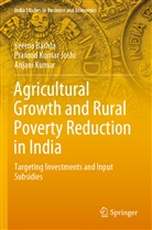 Seem Bathla, Seema Bathla, Pramod Kuma Joshi, Pramod Kumar Joshi, Anjani Kumar - Agricultural Growth and Rural Poverty Reduction in India