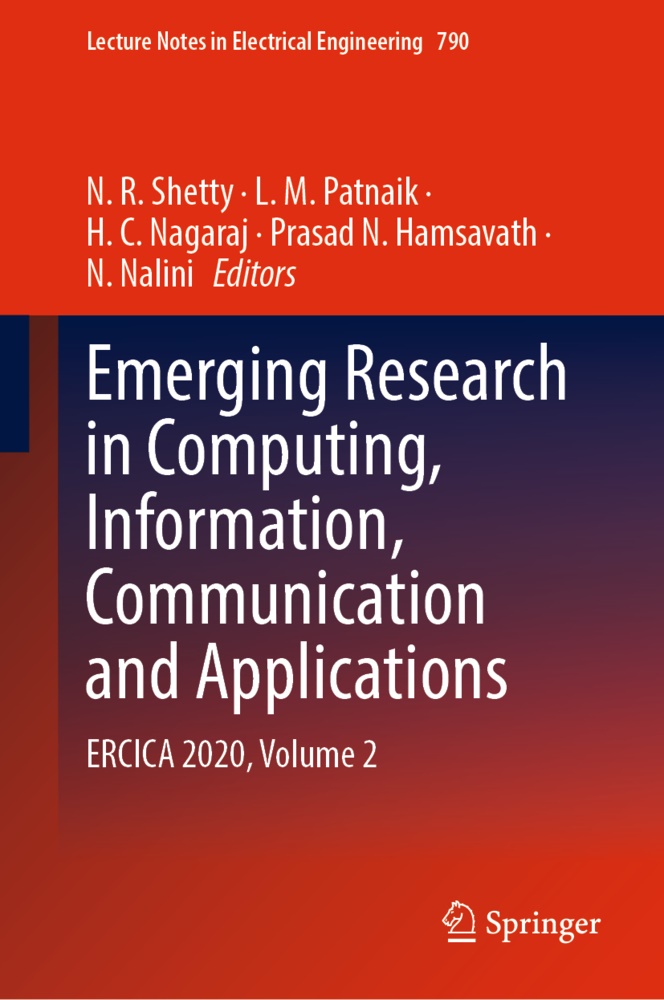 H C Nagaraj et al, Prasad N. Hamsavath, M Patnaik, L M Patnaik, Nalini N., … - Emerging Research in Computing, Information, Communication and Applications ERCICA 2020, Volume 2