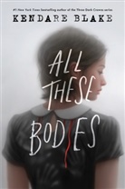 Kendare Blake - All These Bodies