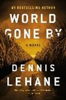 Dennis Lehane - World Gone By