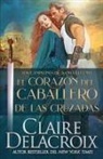 Claire Delacroix, Delacroix Claire - El corazón del caballero de las Cruzadas
