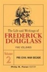 Frederick Douglass, Phillip Sheldon Foner - The Life and Writings of Frederick Douglass, Volume 2