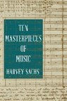 Harvey Sachs, Harvey (Curtis Institute of Music) Sachs - Ten Masterpieces of Music