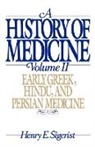 Henry E. Sigerist - A History of Medicine: II. Early Greek, Hindu, and Persian Medicine