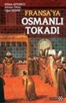 Erhan Afyoncu, Ugur Demir, Ahmet Ünal - Fransaya Osmanli Tokadi