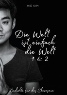 Hie Kim - Die Welt ist einfach die Welt 1 & 2