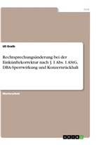 Uli Erath - Rechtsprechungsänderung bei der Einkünftekorrektur nach    1 Abs. 1 AStG, DBA-Sperrwirkung und Konzernrückhalt