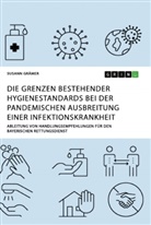 Susann Grämer - Die Grenzen bestehender Hygienestandards bei der pandemischen Ausbreitung einer Infektionskrankheit