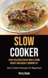 Perry Shaw - Slow Cooker