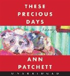 Ann Patchett, Ann Patchett - These Precious Days (Hörbuch)