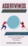 Kathleen King - Assertiveness Workbook