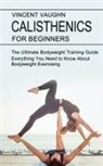 Vincent Vaughn - Calisthenics for Beginners