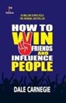 Dale Carnegie - How to win friends and Influence People