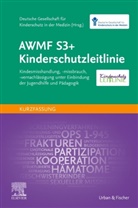Deutsche Gesellschaft für Kinderschutz, Deutsch Gesellschaft für Kinderschutz, Deutsche Gesellschaft für Kinderschutz - AWMF S3+ Kinderschutzleitlinie