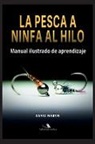 David Martin - La Pesca a Ninfa al Hilo