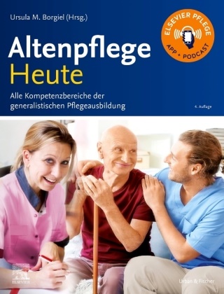 Ursula M. Borgiel, Ursul M Borgiel, Ursula M Borgiel - Altenpflege Heute - Alle Kompetenzbereiche der generalistischen Pflegeausbildung