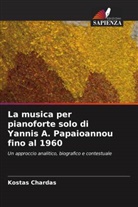 Kostas Chardas - La musica per pianoforte solo di Yannis A. Papaioannou fino al 1960
