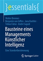 Walte Brenner, Walter Brenner, Tobias Fahse, Benjamin van Giffen, Jana Koehler, André Sagodi... - Bausteine eines Managements Künstlicher Intelligenz
