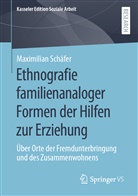 Maximilian Schäfer - Ethnografie familienanaloger Formen der Hilfen zur Erziehung