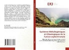 Riadh Abidi - Systèmes Métallogéniques et Gîteologiques de la Tunisie septentrionale