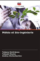 Tatjana Dmitrijewa, Takaaki Musha, Andrey Shcherbachev - Météo et bio-ingénierie