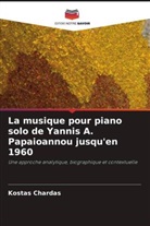 Kostas Chardas - La musique pour piano solo de Yannis A. Papaioannou jusqu'en 1960