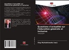 Oleg Mykhailichenko (Red )., Oleg Mykhailichenko (red., Oleg Mykhailichenko (red.) - Questions d'actualité sur l'éducation générale et inclusive