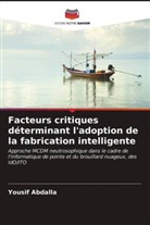 Yousif Abdalla - Facteurs critiques déterminant l'adoption de la fabrication intelligente