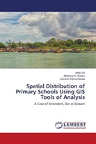 Aliya Gul, . Samson Elisha Kasala, Alphonce G. Kyessi - Spatial Distribution of Primary Schools Using GIS Tools of Analysis