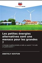 ANATOLY KOVTUN - Les petites énergies alternatives sont une menace pour les grandes ?