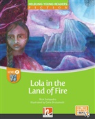 Rick Sampedro, Catia Girolametti, Maria Cleary - Young Reader, Level e, Fiction / Lola in the Land of Fire + e-zone