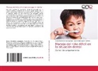Diana Hernández Lunagómez, Luz Belinda López Ramírez - Manejo del niño dificil en la situación dental