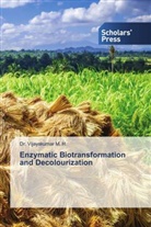Dr. Vijayakumar M. H., Vijayakumar M. H. - Enzymatic Biotransformation and Decolourization
