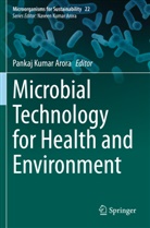 Pankaj Kumar Arora, Panka Kumar Arora, Pankaj Kumar Arora - Microbial Technology for Health and Environment