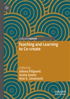 Jelena Filipovi¿, Jelena Filipovic, Gret Goetz, Greta Goetz, Ana S. Jovanovi¿, Ana S. Jovanovic... - Teaching and Learning to Co-create