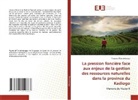 Youssouf Tiendrebeogo - La pression foncière face aux enjeux de la gestion des ressources naturelles dans la province du Kadiogo