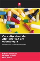 Mini Bosco, Bibin Emmanuel, Mukesh Kumar - Conceito atual de ANTIBIÓTICA em odontologia