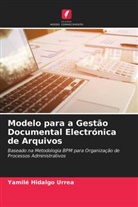 Yamilé Hidalgo Urrea - Modelo para a Gestão Documental Electrónica de Arquivos