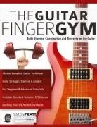 Joseph Alexander, Simon Pratt, Tim Pettingale - The Guitar Finger Gym