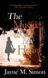Jayne M. Simon - The Music of My Heart